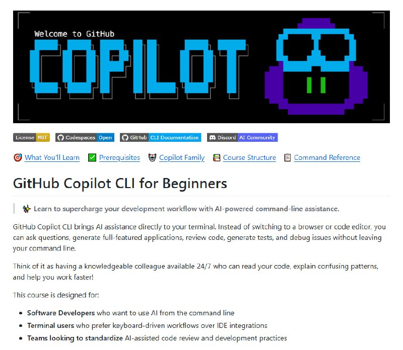 GitHub Copilot CLI for Beginners微软 GitHub 官方出品的终端 AI 编程助手教程，围绕一个 Python 图书管理应用，用 8 章递进式教学覆盖从安装到生产级工作流的完整路径
